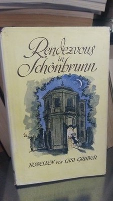 Rendevous in Schönbrunn Sieben Altwiener Novellen Gruber, Gisi: