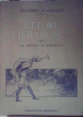 D'azeglio ETTORE FIERAMOSCA  Sonzogno