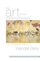 Norman Wirzba - Art Of The Commonplace The Agrarian Essays Of Wendel - G245Z