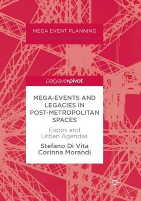 Mega-Events and Legacies in Post-Metropolitan Spaces Corinna Morandi