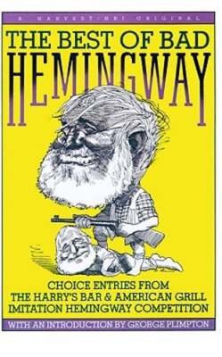 Best of Bad Hemingway: Vol 1: Choice Entries from the Harry's Bar & American