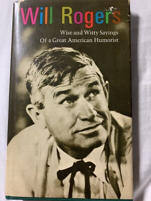 Will Rogers Wise With The Scenes Of A Great American Humorous Hard Cover