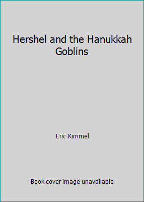 Hershel and the Hanukkah Goblins by Eric Kimmel