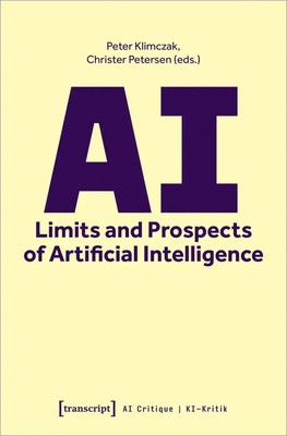 Peter Klimczak (u. a.) | AI - Limits and Prospects of Artificial Intelligence