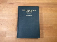 The Hope of His Coming, End Times, Chas E. Brown, 1927 Hardcover