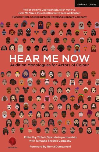 Hear Me Now : Audition Monologues for Actors of Colour by Titilola Dawudu ...