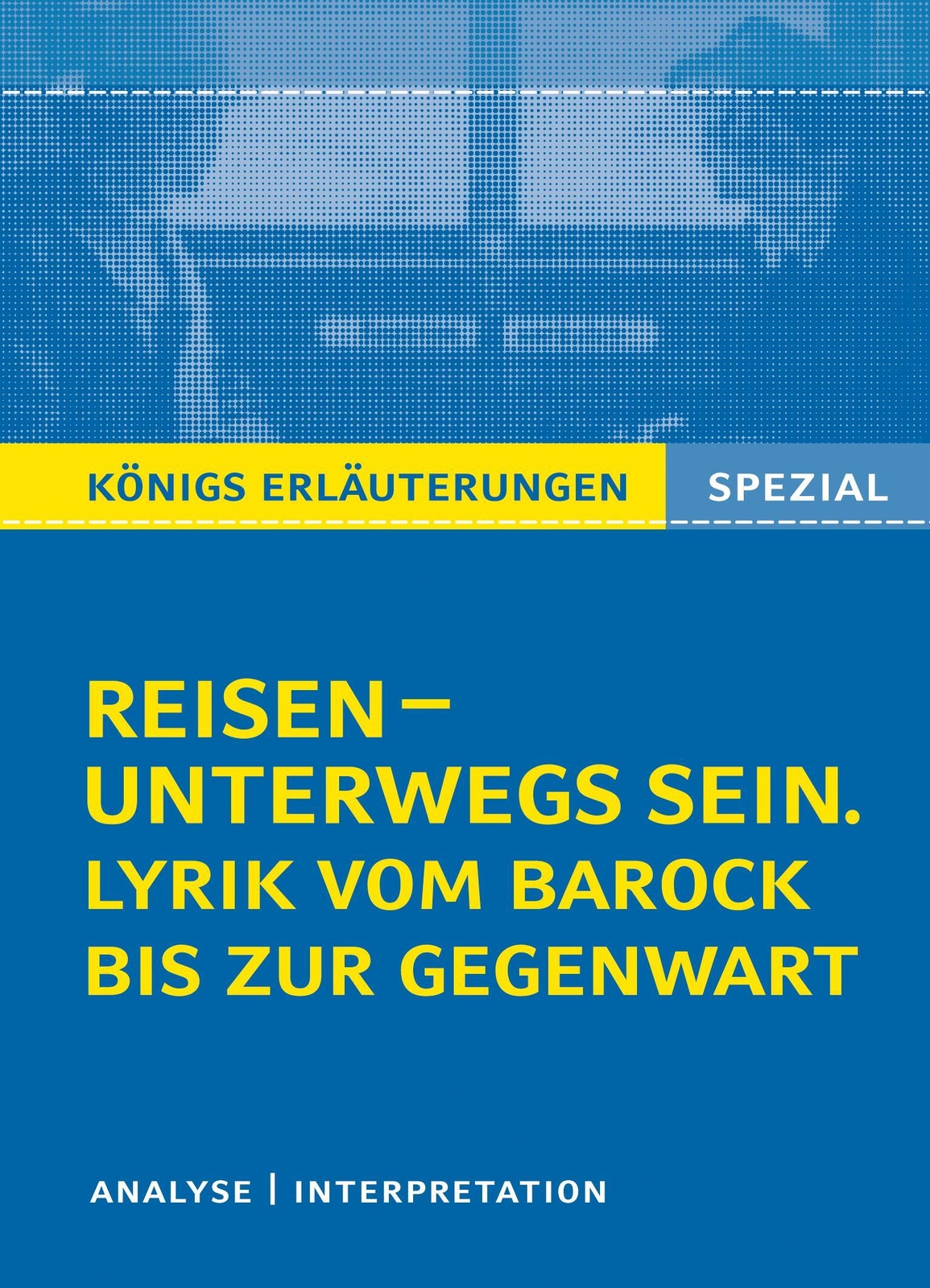 Thumbnail - Reisen - Unterwegs Sein. Lyrik Vom Barock Bis Zur Gegenwart | Rüdiger