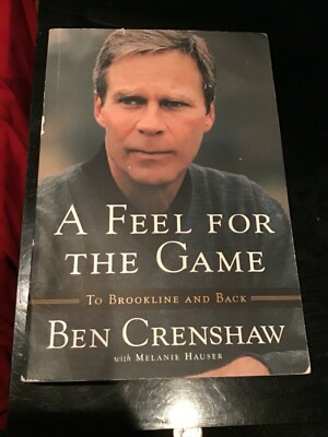 Feel for the Game : A Master's Memoir by Crenshaw, Ben First Edition 2001