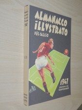 ALMANACCO  ILLUSTRATO DEL CALCIO ITALIANO 1947,ANASTATICO