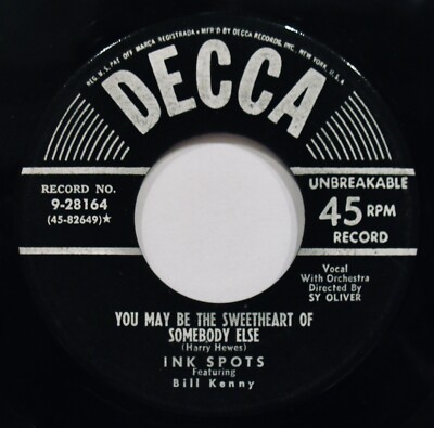 THE INK SPOTS & BILL KENNY~You May Be The Sweetheart Of Somebody Else~Near Mint