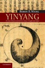 Yinyang: The Way of Heaven and Earth in Chine... 9780521165136 by Wang, Robin R.