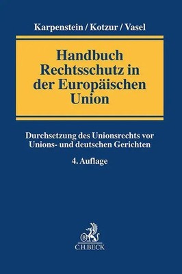 Handbuch Rechtsschutz in der Europäischen Union | Ulrich Karpenstein (u. a.)