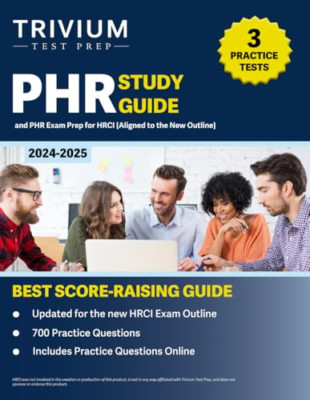 PHR Study Guide 2024-2025: 3 Practice Tests and PHR Exa - Paperback NEW Hettinge