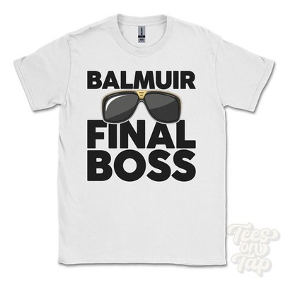 BALMUIR FINAL BOSS T-SHIRT funny xmas gift angus newbigging scotland ibiza