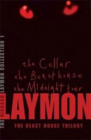 The Richard Laymon Collection Volume 1: The Cellar, The Beast House & The...