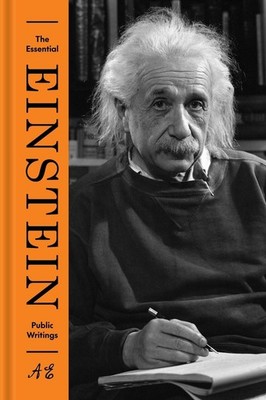 The Essential Einstein: Public Writings by Albert Einstein Hardcover Book