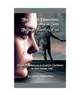The Many Dimensions of Dementia as Seen Through Family's Eyes. Subtitle: Family 