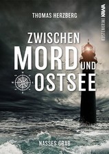 Thomas Herzberg Nasses Grab (Zwischen Mord und Ostsee - Küstenkrimi 1)