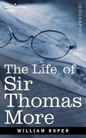 William Roper | The Life Of Sir Thomas More | Taschenbuch | Englisch (2009)