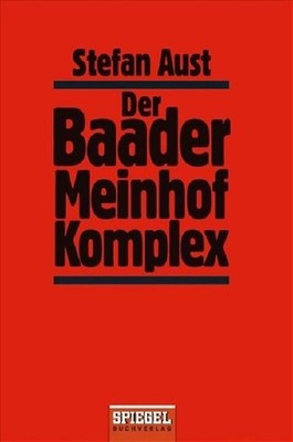 Der Baader-Meinhof-Komplex Stefan Aust Aust, Stefan: