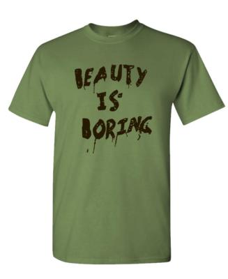 BEAUTY IS BORING - Unisex Cotton T-Shirt Tee Shirt