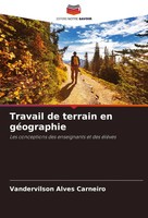 Travail De Terrain En GéOgraphie Les Conceptions Des Enseignants Et Des éLèVes