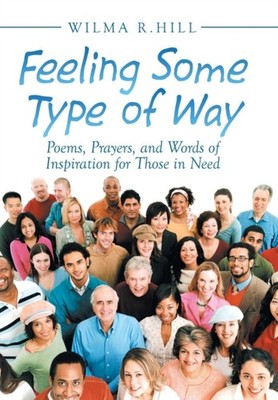 Hill - Feeling Some Type of Way  Poems Prayers and Words of Inspirat - X555z