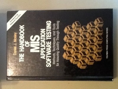 The Handbook of MIS Application Software Testing: Methods, Techniques, and T...