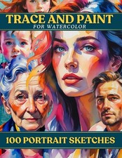 Trace and Paint for Watercolor: 100 Portrait Sketches