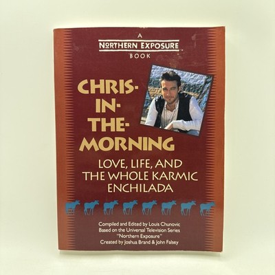 Chris-In-The-Morning: Love, Life, and the Whole Karmic Enchilada