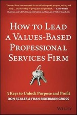 Wie man ein wertebasiertes professionelles Dienstleistungsunternehmen führt: 3 Schlüssel zum Entsperren...