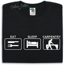 Eat Sleep Carpentry T Shirt Mens Womens Kids Top Carpenter Tradesman Work Tools