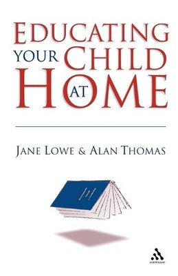 Educating Your Child at Home by Lowe, Jane 0826452272 FREE Shipping