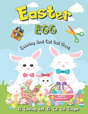 Easter Egg Coloring And Cut Out Book: 25 Coloring And 25 Cut Out Designs for ...