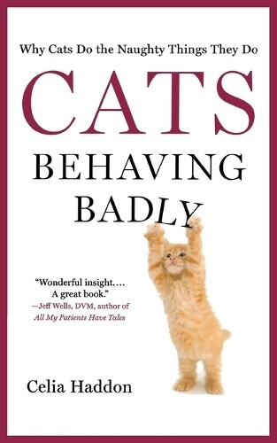 Thumbnail - Celia Haddon Cats Behaving Badly (taschenbuch) (us Import)