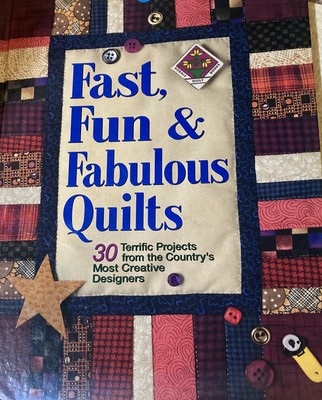 Fast, Fun and Fabulous Quilts : 30 Terrific Projects Creative Designers 1996