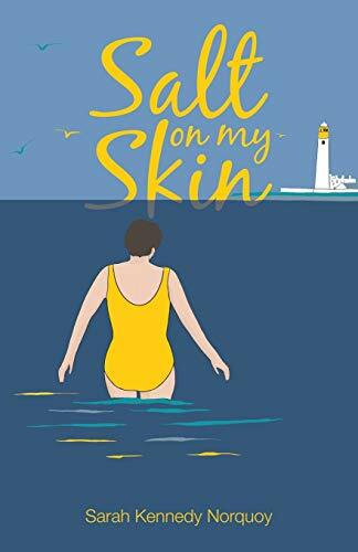 Salt On My Skin-Sarah Kennedy Norquoy