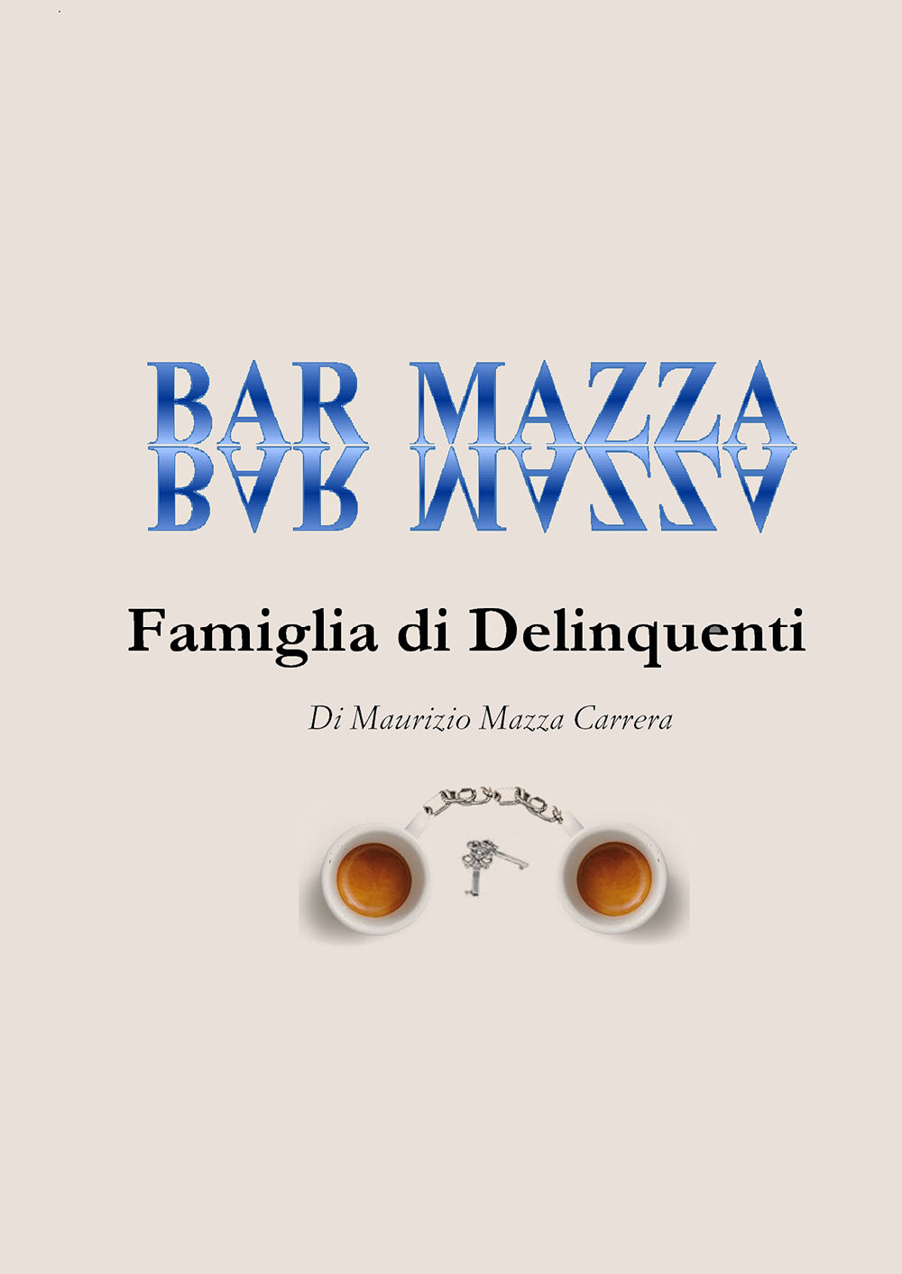 BAR MAZZA - Famiglia di delinquenti di Maurizio Mazza Carrera,  2021,  Youcanpri