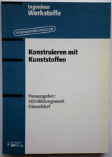 Konstruieren mit Kunststoffen,  Springer VDI ...