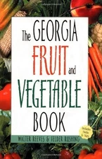 The Georgia Fruit and Vegetable Book: Includes Herbs & Nuts