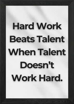 Hard Work Beats Talent Text Kunst Gerahmtes Wandbild Poster Leinwanddruck Bild