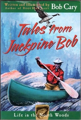 TALES FROM JACKPINE BOB By Bob Cary *Excellent Condition*