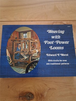 1974 WEAVING WITH FOOT POWER LOOMS SCB BOOK EDWARD WORST 285 PATTERNS