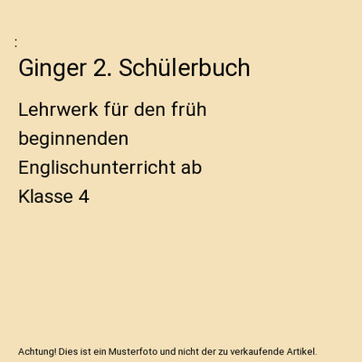 Ginger 2. Schülerbuch: Lehrwerk für den früh beginnenden Englischunterricht a