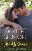 Kylie Gilmore | Not My Romeo | Taschenbuch | Englisch (2015) | Clover Park