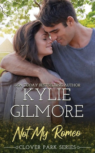 Kylie Gilmore | Not My Romeo | Taschenbuch | Englisch (2015) | Clover Park-image