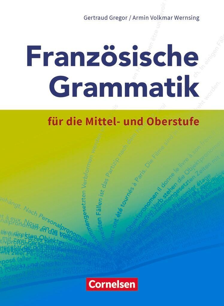 Französische Grammatik für die Mittel- und Oberstufe Armin Volkmar Wernsing