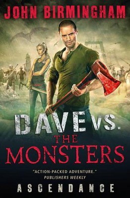 Dave vs. the Monsters: Ascendance (David Hooper) by John Birmingham (English) Pa