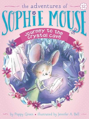 Journey to the Crystal Cave (The Adventures of Sophie Mouse) - paperback Gre...