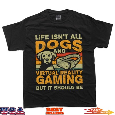 Retro Life Isn't All Dogs And Virtual Reality Gaming T-Shirt